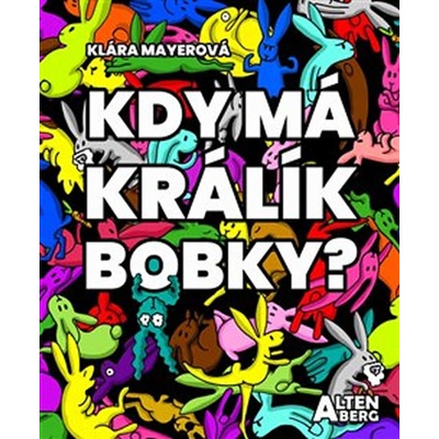 Kdy má králík bobky? - Klára Mayerová
