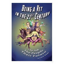 Being a Vet in the 21st Century - The Job, The People, Their Future Stevens Paul D.Paperback / softback