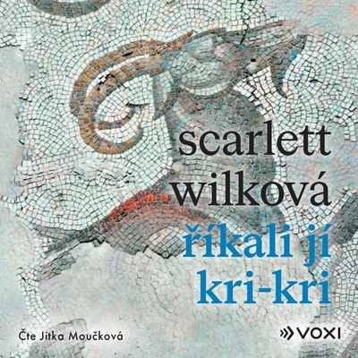 Říkali jí Kri-kri - Scarlett Wilková - čte Jitka Moučková