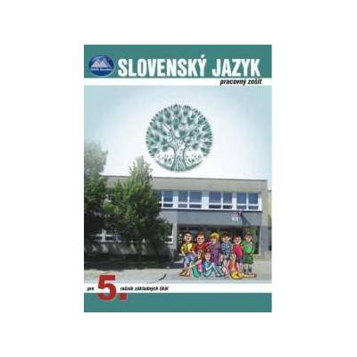Slovenský jazyk Pracovný zošit pre 5. ročník ZŠ
