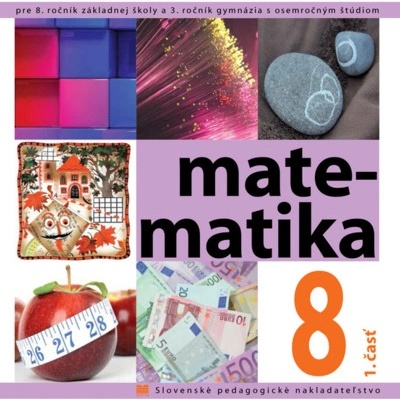 Matematika pre 8. ročník ZŠ a 3. roč. GOŠ - 1. časť