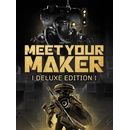 Meet Your Maker (Deluxe Edition)