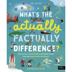What's the Actually Factually Difference? | Liz Kay (ISBN: 9780711292697)