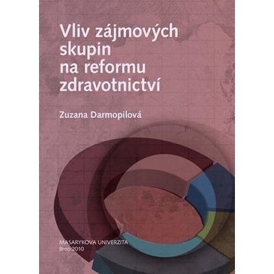Vliv zájmových skupin na reformu zdravotnictví - Zuzana Darmopilová