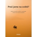 Proč jsme na světě?
