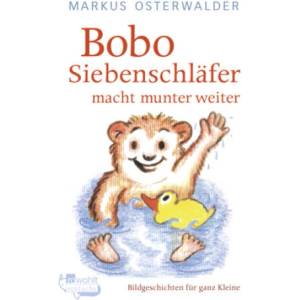 Bobo Siebenschläfer macht munter weiter | Markus Osterwalder (ISBN: 9783733507978)