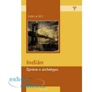 Indián - Zpráva o archetypu - 2. vyd. - Pjér la Šé´z