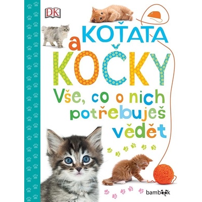Koťata a kočky Vše, co o nich potřebujete vědět - Andrea Millsová