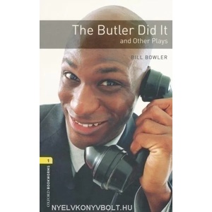 Oxford Bookworms Library: Level 1: : The Butler Did It and Other Plays | Bill Bowler (2007)