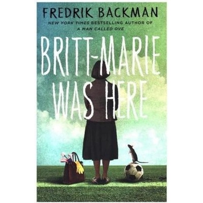 Britt-Marie Was Here Backman Fredrik