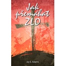 Jak přemáhat zlo