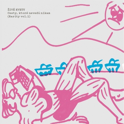 Živé kvety - Cesty, ktoré nevedú nikam Rarity vol. 1 - LP