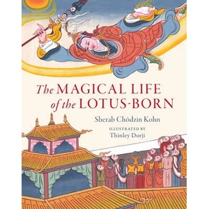 The Magical Life of the Lotus-Born | Dzongsar Jamyang Khyentse, Thinley Dorji (ISBN: 9781611807851)