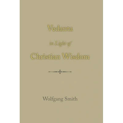 Vedanta in Light of Christian Wisdom | Wolfgang Smith