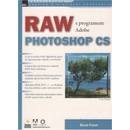 RAW s programem Adobe Photoshop CS Bruce Fraser