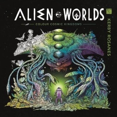 Alien Worlds, Colour Cosmic Kingdoms Michael O'Mara Books Ltd