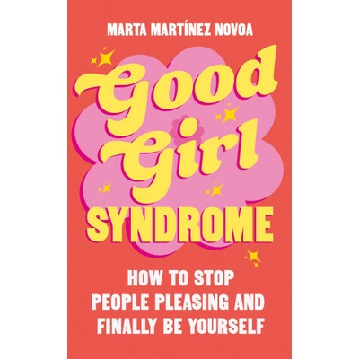 Good Girl Syndrome - Marta Martinez Novoa