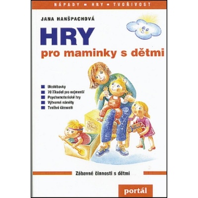 Hry pro maminky s dětmi - Jana Hanšpachová