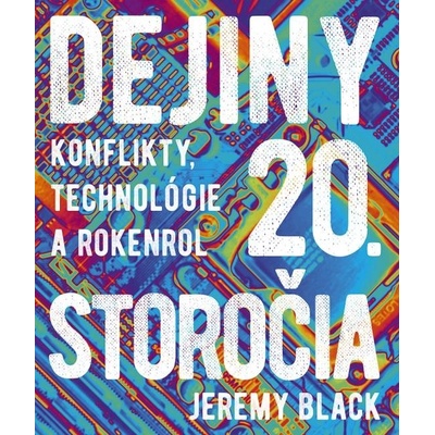Dejiny 20. storočia: Konflikty, technológie a rokenrol (slovensky)