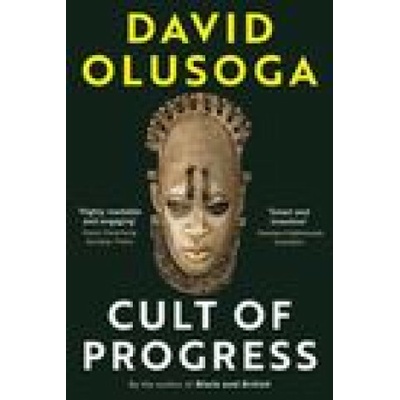 Cult of Progress - David Olusoga