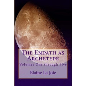 The Empath as Archetype: Volume 1-5 (ISBN: 9781492861188)