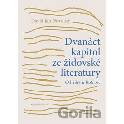 Dvanáct kapitol ze židovské literatury - Jan David Novotný