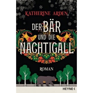 Der Bär und die Nachtigall | Katherine Arden, Michael Pfingstl (ISBN: 9783453320031)