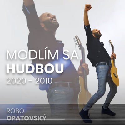 Opatovský Robo - Modlím sa hudbou 2020 CD
