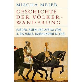 Geschichte der Völkerwanderung | Mischa Meier