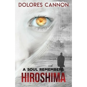 Soul Remembers Hiroshima | Dolores (Dolores Cannon) Cannon (ISBN: 9780963277664)