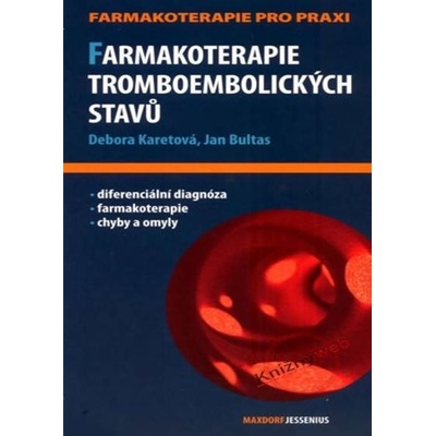 Farmakoterapie tromboembolických stavů - Debora Karetová, Jan Bultas