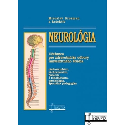 Neurológia - Učebnica pre zdravotnícke odbory univerzitného štúdia ošetrovateľstvo - Miroslav Brozman
