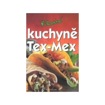 Pikantní kuchyně Tex - Mex