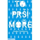 To prší moře