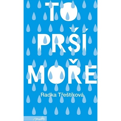 To prší moře