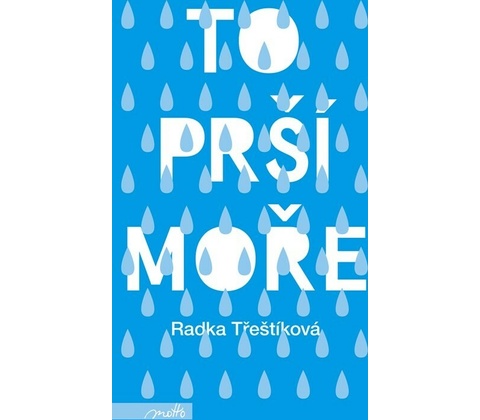 To prší moře