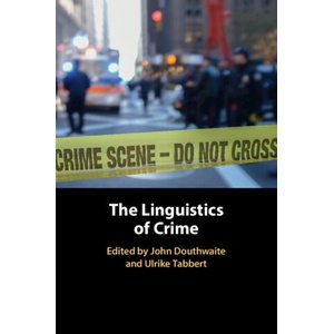 The Linguistics of Crime | John Douthwaite, Ulrike Tabbert (ISBN: 9781108456951)