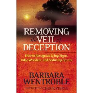 Removing the Veil of Deception How to Recognize Ly ing Signs, False Wonders, and Seducing Spirits | Barbara Wentroble (ISBN: 9780800794736)