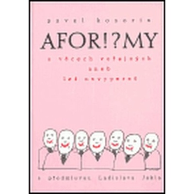 Afor!?my o věcech veřejných aneb lež nevypereš - Pavel Kosorin