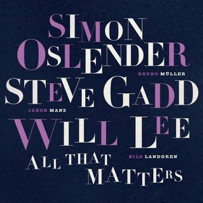 Simon Oslender & Steve Gadd & Will Lee - All That Matters (180 g) LP