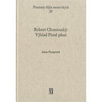 Robert Olomoucký: Výklad Písně písní - Výklad Písně písní - Pumprová Anna