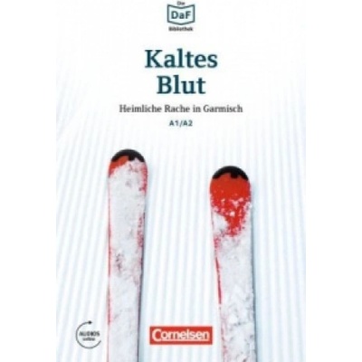 Dittrich R. - Die DaF-Bibliothek: A1-A2 - Kaltes Blut: Heimliche Rache in Garmisch. Lektüre