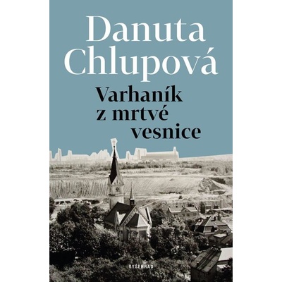 Varhaník z mrtvé vesnice - Danuta Chlupová
