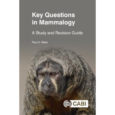 Key Questions in Mammalogy: A Study and Revision Guide - (Rees Paul A.)(Pevná vazba)