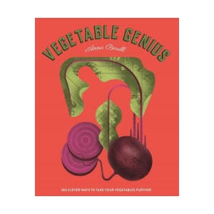 VEGETABLE GENIUS 200 CLEVER RECIPES TO | BERRILL ANNA (2025)