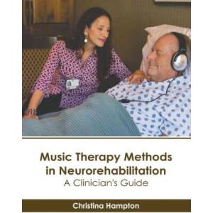 Music Therapy Methods in Neurorehabilitation: A Clinician's Guide (ISBN: 9798887402840)