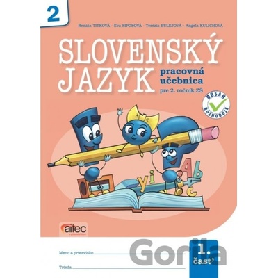Slovenský jazyk pre 2. ročník ZŠ - 1. časť - Renáta Titková, Eva Siposová, Terézia Bulejová, Angela Kulichová