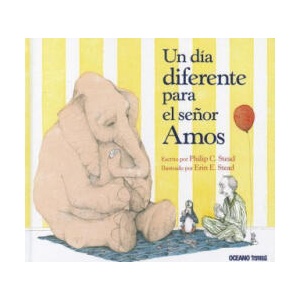 Un Dia Diferente Para El Senor Amos McGee | Philip Christian Stead, Erin E. Stead (ISBN: 9786074005288)