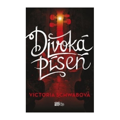 Divoká píseň Victoria Schwabová CZ