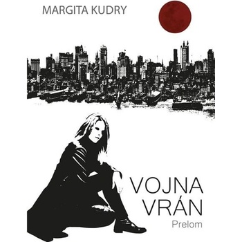 Vojna Vrán - Prelom - Margita Kudry
